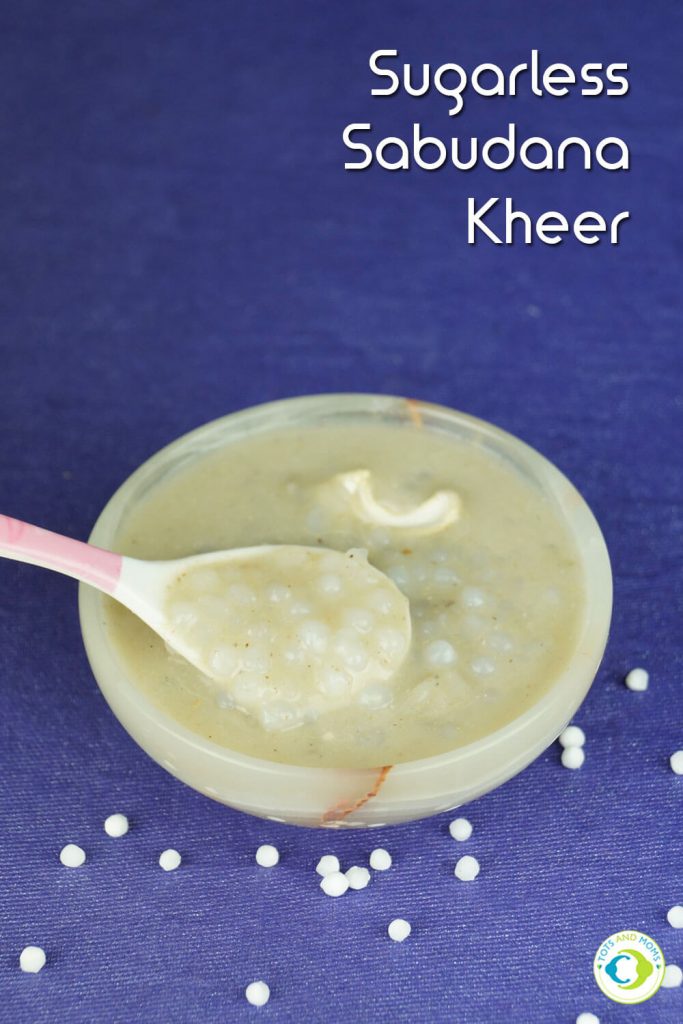 NATURALLY SWEETENED SABUDANA KHEER for Babies, Toddlers, Kids & Family sugarfree