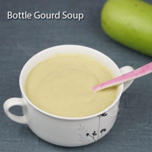 Bottle Gourd Soup for Babies, Toddlers & Kids kannada hindi recipe