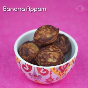 Banana Appam for Toddlers and Kids