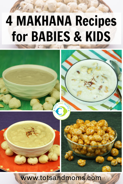 Makhana Based Recipes for Babies Toddlers and Kids Makhana For Babies Makahna for Toddlers Makhana for Kids Benefits of Makhana to Babies Kids and Toddlers Can I give my baby Makhana When Can I give my baby Makhana
