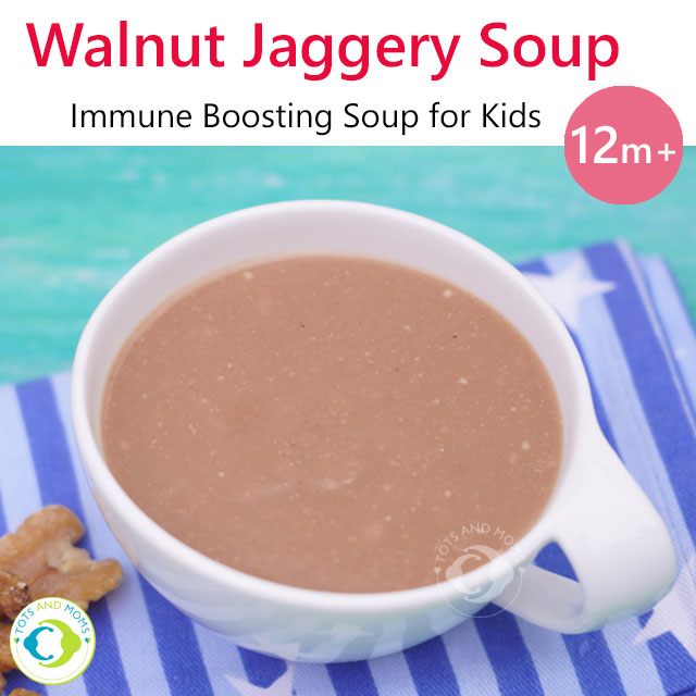 Walnut Jaggery Soup Benefits of Walnut to Babies Benefits of Jaggery to Babies Homemade Walnut Jaggery Soup Healthy Soup for Babies Toddlers and Kids Immunity Boosting Soup Sweet Flavoured Soup Natural Sweetener Soup for Babies Toddlers and Kids Walnut Jaggery